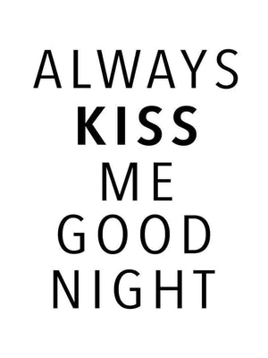 Always kiss goodnight citat