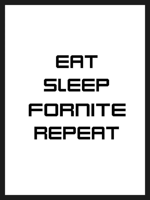 Eat sleep fortnite repeat - Gamer plakat citat