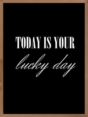 Today is your lucky day plakat citat