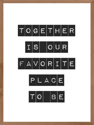 Together is our favorite place to be... citat