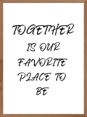 Together is our favorite place to be plakat citat